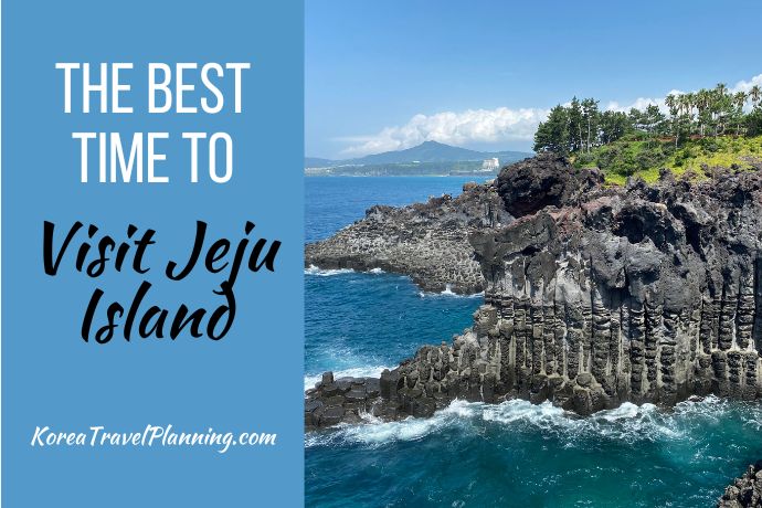 The Best Time to Visit Jeju Island